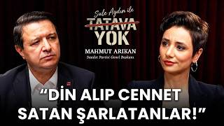 “Din alıp cennet satan şarlatanlar!” | Mahmut Arıkan | Şule Aydın ile Tatava Yok