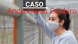 CASO ANDROMEDA CORDERO||MÉXICO.