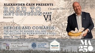 "Continual Sheets of Lightning"—Heroes, Cowards, Reflections on Newburyport at Battle of Bunker Hill