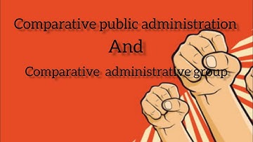 comparative public administration | comparative administrative group | rank 1 youtube channel 🔥🔥