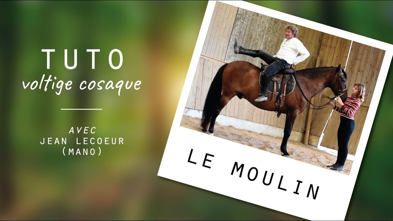 [TUTO] VOLTIGE COSAQUE : Le Moulin
