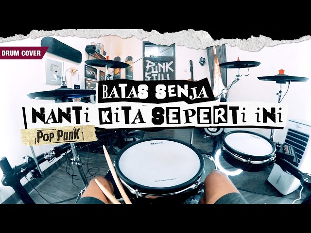 BATAS SENJA - Nanti Kita Seperti Ini (Pov Drum Cover By Sunguiks) @areevzaki class=