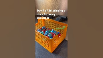 Day 9 of 3d printing a duck for every subsciber