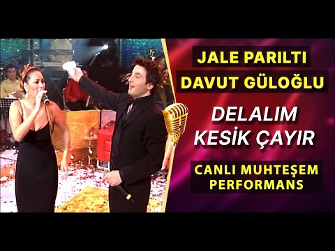 DAVUT GÜLOĞLU VE JALE PARILTI DÜETİ - DELALIM / KESİK ÇAYIR