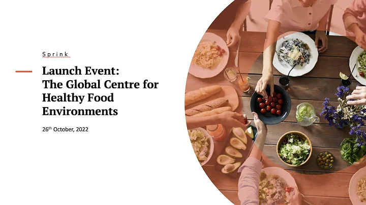 Launch Event: The Global Centre for Healthy Food E...