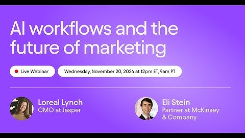 Jasper x McKinsey & Company | AI Workflows and the Future of Marketing