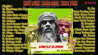 UNCLE DJINK FULL ALBUM NONSTOP 30 LAGU - SINGKONG DAN KEJU, DIANA, KALA CINTA MENGGODA, KANGEN