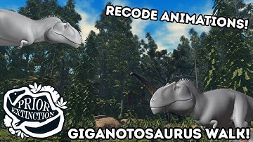 Giganotosaurus Animations! & Recode Development! | Prior Extinction Updates