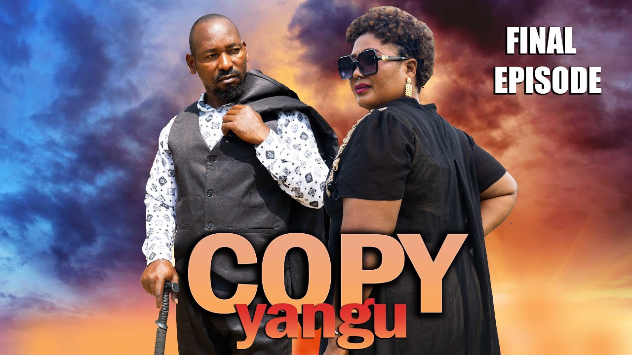 COPY YANGU FINAL EPISODE