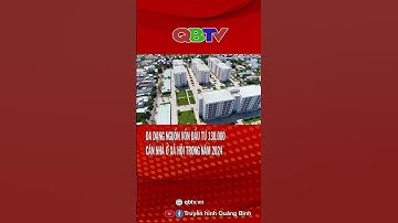 Đa dạng nguồn vốn đầu tư 130.000 căn nhà ở xã hội trong năm 2024| QBTV #shorts