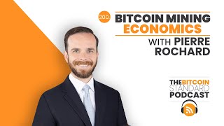 200. Bitcoin Mining Economics with Pierre Rochard by Saifedean Ammous 6,402 views 4 months ago 1 hour, 26 minutes