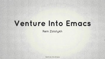 Venture into Emacs: Intro