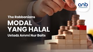 Modal Yang Halal | Ustadz Ammi Nur Baits, S.T., BA