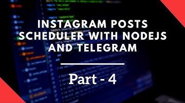 Telegram Webhook: Instagram Posts Scheduler- Part 4