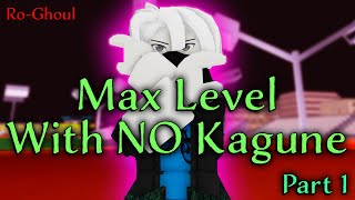 NOOB to PRO With NO KAGUNE (Ro-Ghoul)