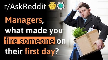 Managers who fired someone on the first day (AskReddit Top Posts | Reddit Stories)