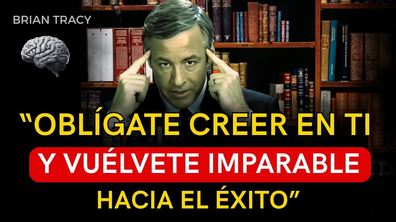 OBLÍGATE CREER EN TI MISMO Y LOGRA TUS METAS | Brian Tracy