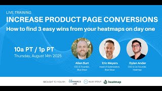 ​Increase Product Page Conversions:​ How to find 3 easy conversion wins from your heatmaps on day 1