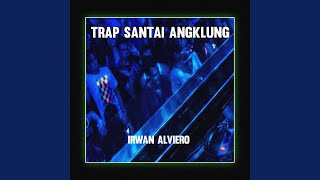 Download Lagu TRAP SANTAI ANGKLUNG