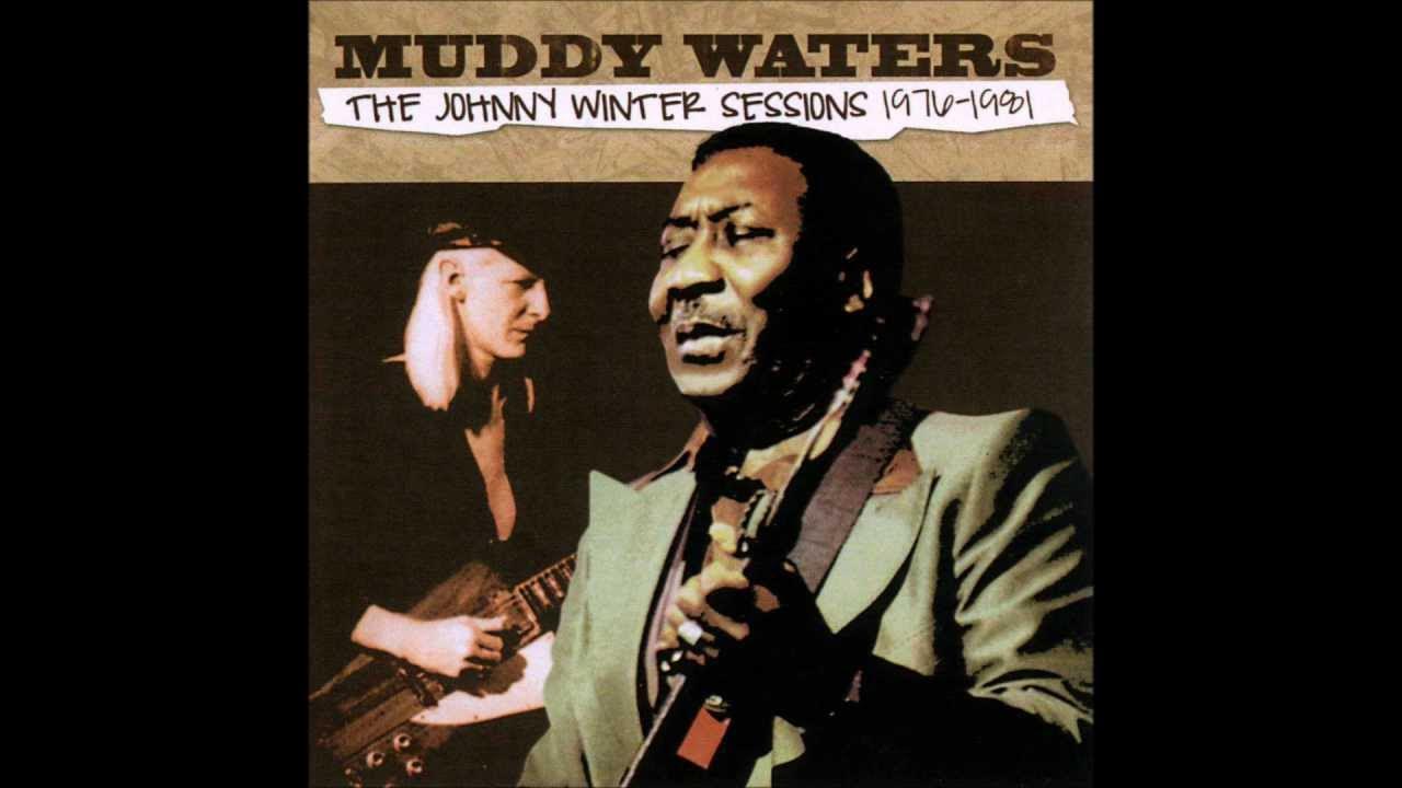 The Blues Had A Baby And They Called It Rock 'N' Roll- Muddy Waters (HQ) The Johnny Winter Sessions The Blues Had A Baby And They Called It Rock 'N' Roll- Muddy Waters (HQ) The Johnny Winter Sessions