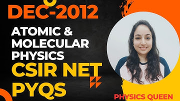 CSIR NET Atomic & Molecular Physics Dec-2012 Solutions #csirnetphysicalsciences #atomicphysics