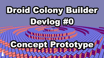 Droid Colony Builder Devlog #0: Concept Prototype
