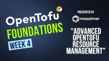 OpenTofu Foundations Workshop - Week 4: Advanced Resource Management