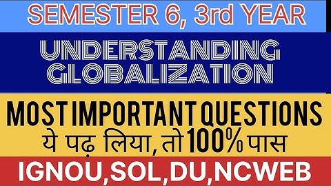 Understanding Globalization | 6th sem political science | IGNOU,SOL, DU| important questions