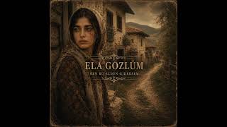 Ela Gözlüm Ben Bu Elden Gidersem Turkish Folk Ai Cover