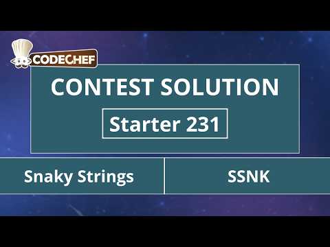 Snaky Strings | SSNK | Starter 231 | CodeChef Official Solution