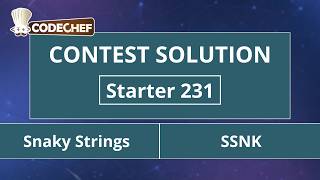 Snaky Strings | SSNK | Starter 231 | CodeChef Official Solution