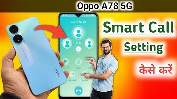 Oppo a78  me Smart Call Setting, Oppo a78  video call kaise kare, Oppo a78
