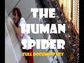 Cutting Edge  -  The Human Spider (2008) (Channel 4) (Full UK Documentary)