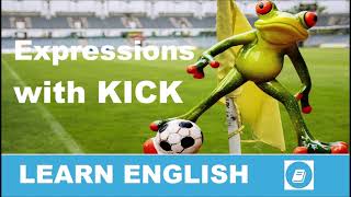 Expressions with "Kick" - English Vocabulary Stories