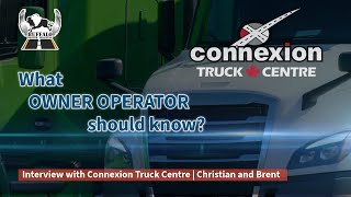 What Owner-Operator Should Know Interview with Connexion Truck Centre.