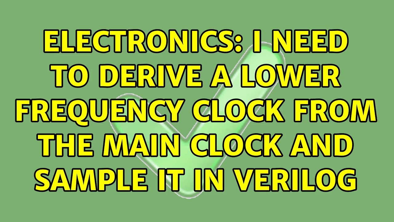 Electronics I need to derive a lower frequency clock from the main