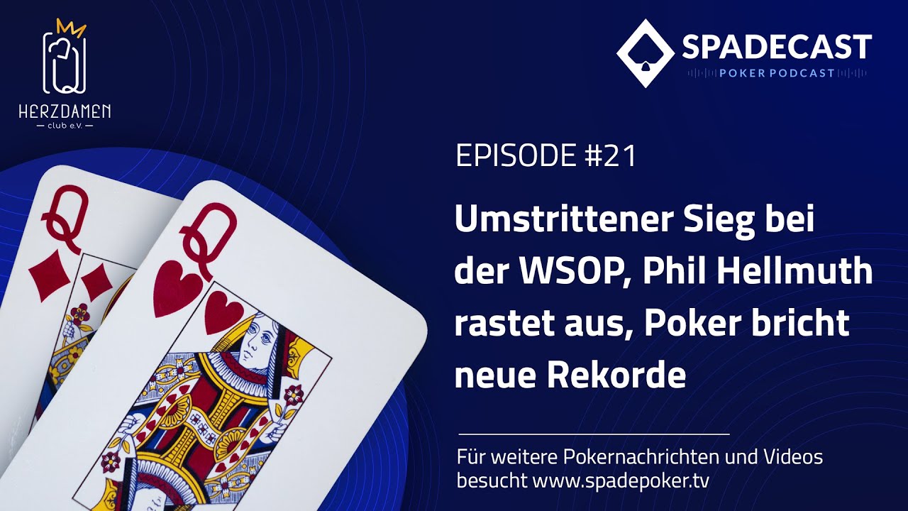 SPADECAST DE #21 – Umstrittener Sieg bei der WSOP, Hellmuth rastet aus, Poker bricht neue Rekorde