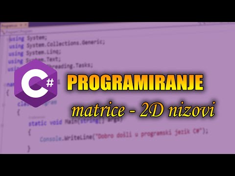 Programiranje C# - Matrice i Dvodimenzionalni nizovi - tutorijal 21