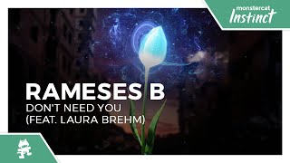Rameses B - Don't Need You (feat. Laura Brehm) [Monstercat Release]