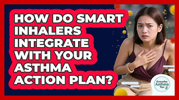 How Do Smart Inhalers Integrate With Your Asthma Action Plan? - Everyday Asthma Tips