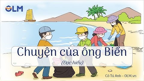 Chuyện của ông Biển (Đọc hiểu) - Tiếng Việt 3 - Cánh Diều - OLM.vn