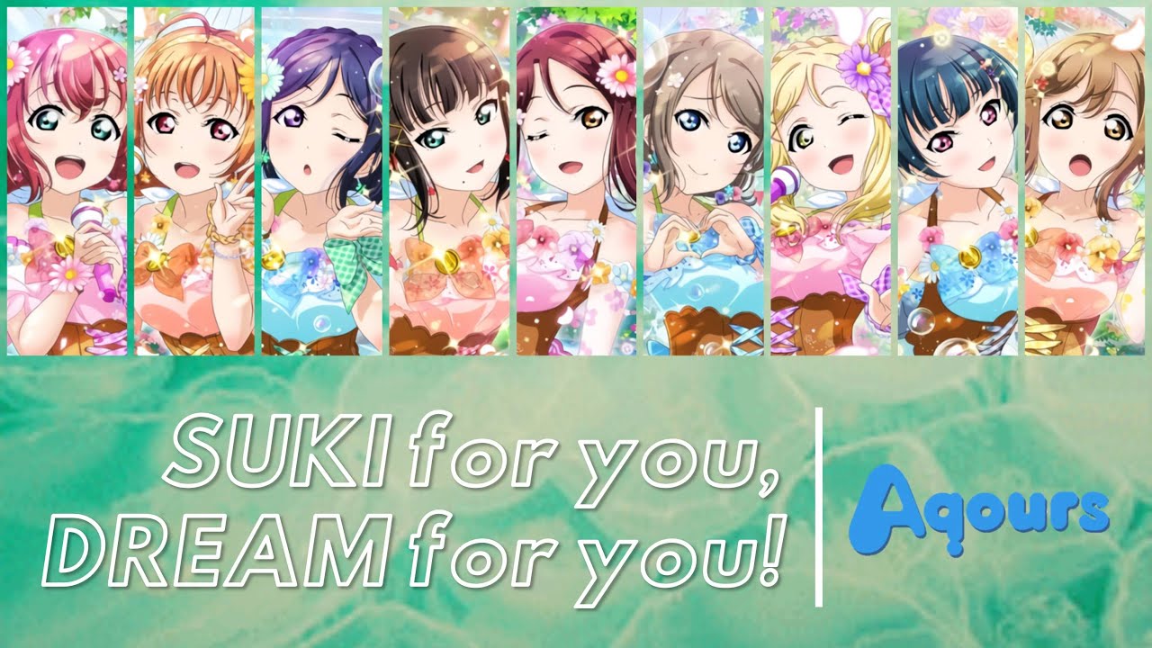 Aqours - SUKI For You, DREAM For You! lit. LOVE for you, DREAM for you! (Color Coded, Kan, Rom, Eng)