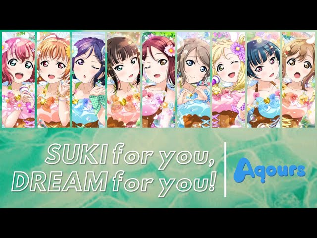 Aqours - SUKI For You, DREAM For You! lit. LOVE for you, DREAM for you! (Color Coded, Kan, Rom, Eng) class=