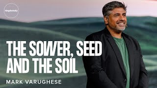 The Sower, Seed, And The Soil - Mark Varughese - Perth - Kingdomcity