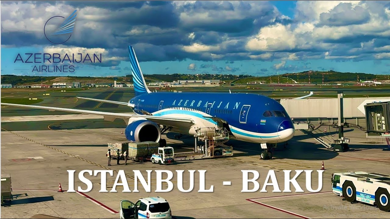 Azerbaijan Airlines B787-8 | Istanbul - Baku | Trip Report