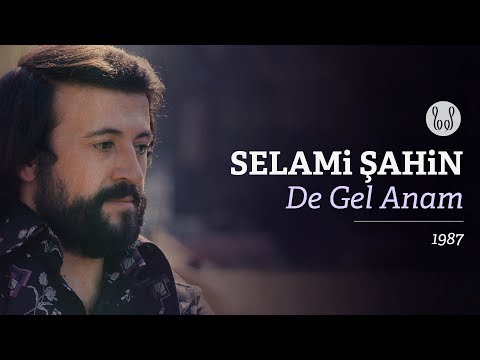 Selami Şahin - De Gel Anam (Official Audio)