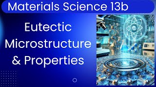Materials Science 13b: Phase Diagrams II - Eutectic Microstructures & Props Muddiest Point Phase Diagrams Ii Eutectic Microstructures