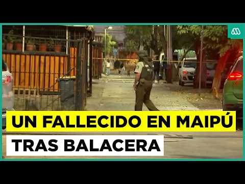Balacera en Maipú dejó un joven fallecido y otro en estado crítico