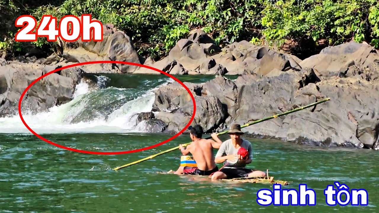 240h Sinh Tồn Trên Sông Và Đi Tìm Bí Mật Không Ai Biết Của Rừng Già ( phần 2)