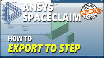 Ansys Spaceclaim How To Export To STEP